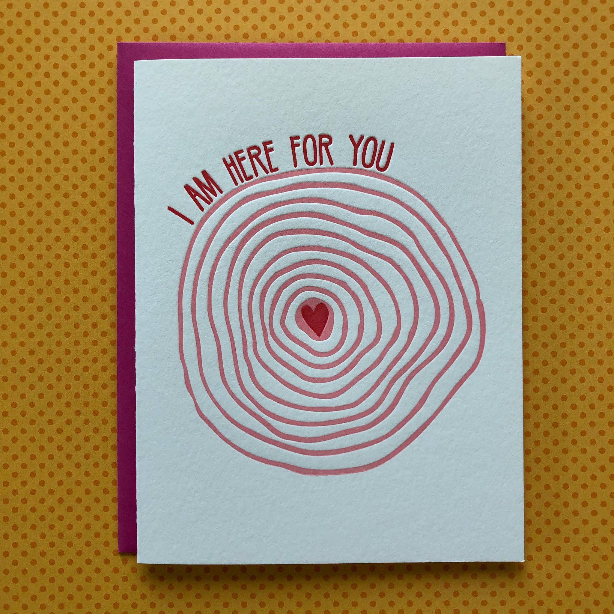 I am Here for You - letterpress card