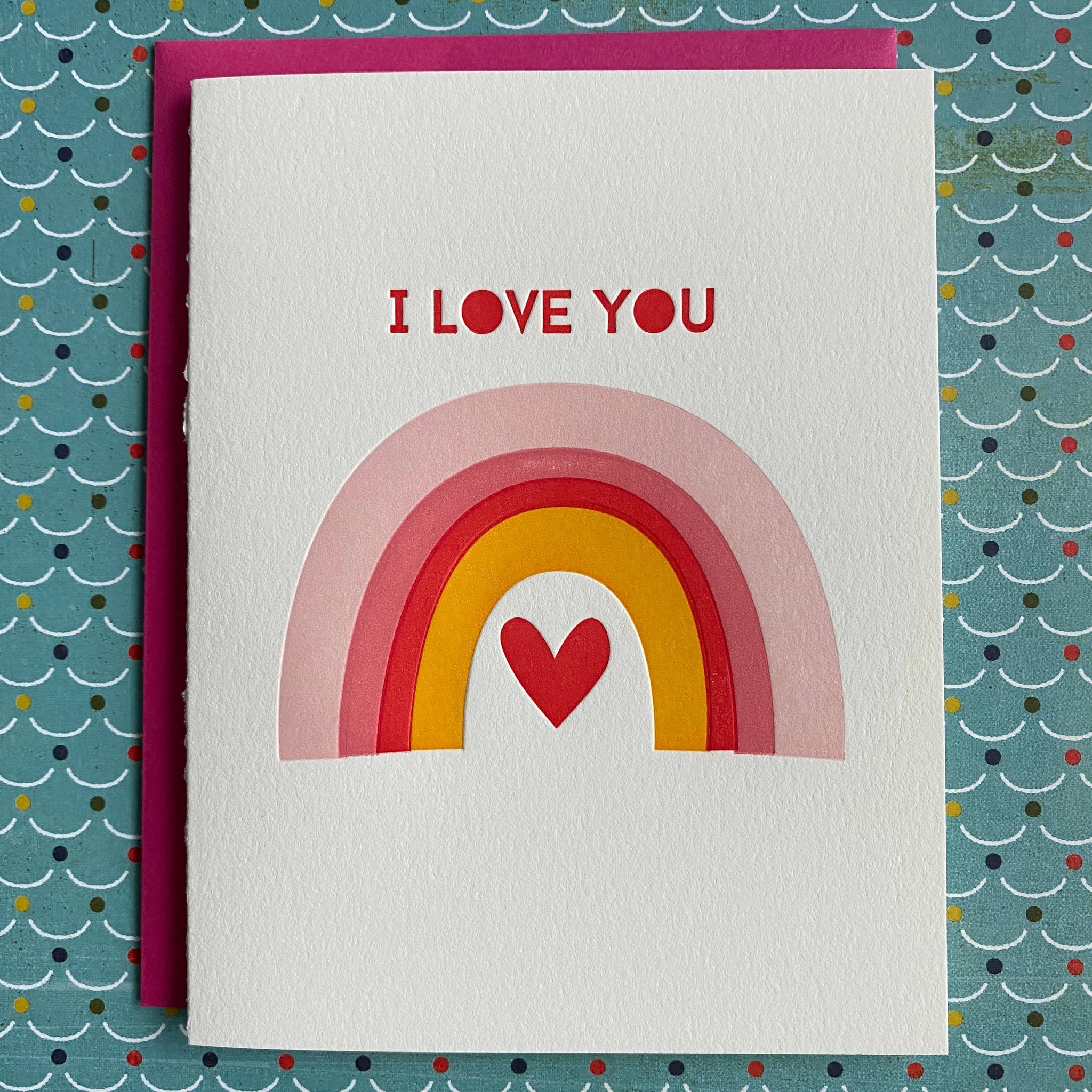I Love You Rainbow - letterpress card